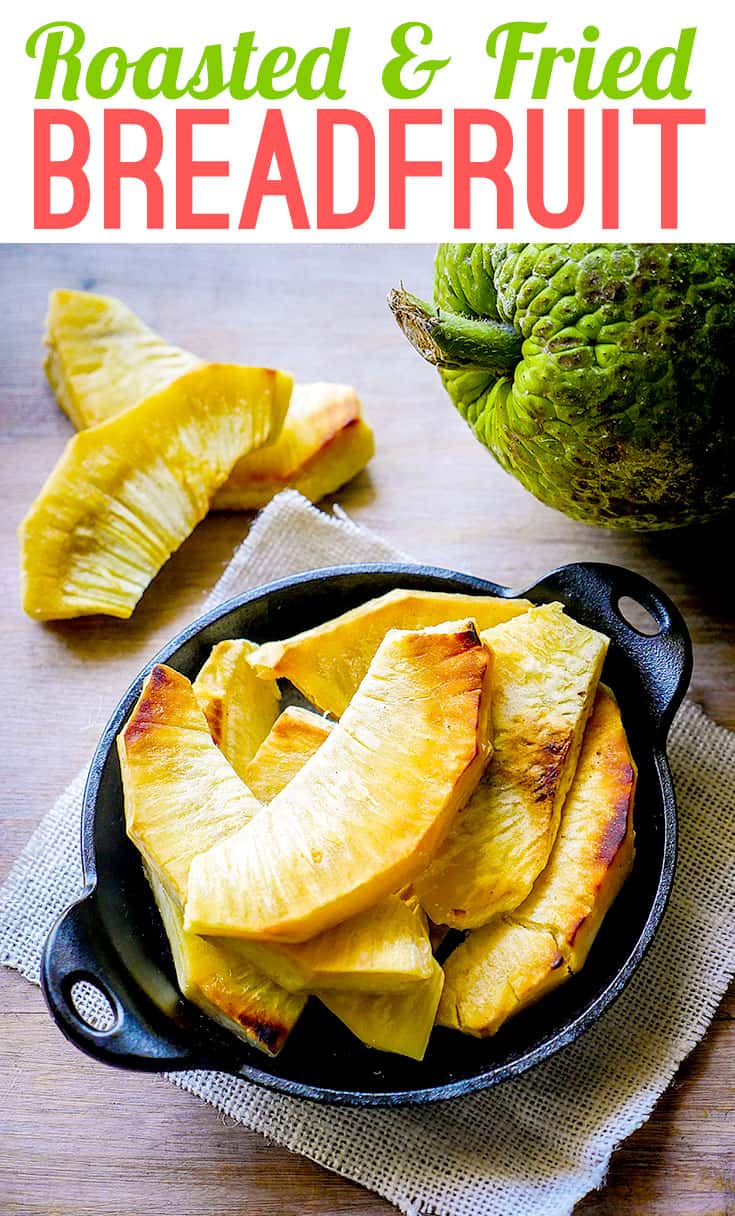 Roasted and Fried Breadfruit - The Sophisticated Caveman